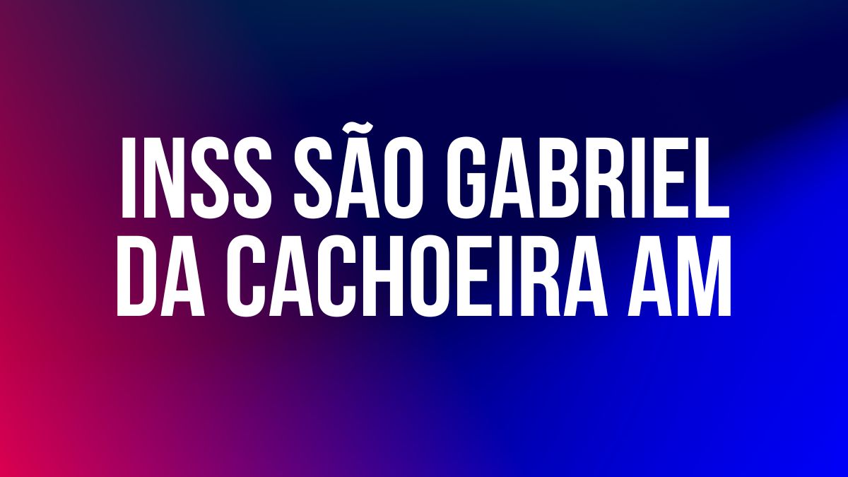 INSS SAO GABRIEL DA CACHOEIRA AM