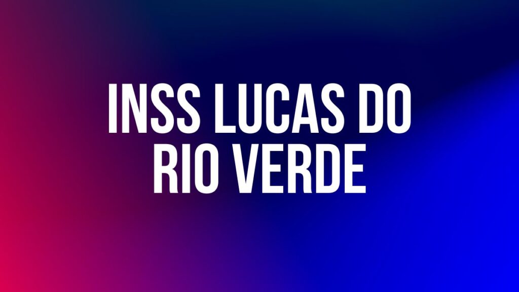INSS LUCAS DO RIO VERDE