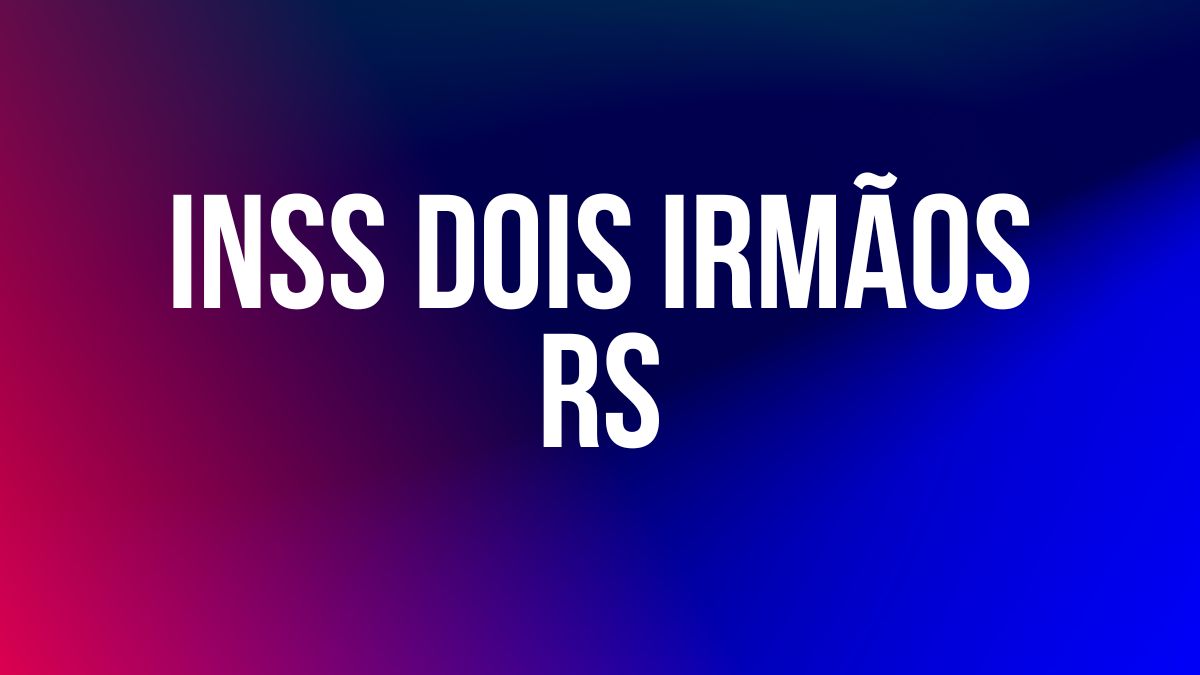 INSS DOIS IRMAOS RS