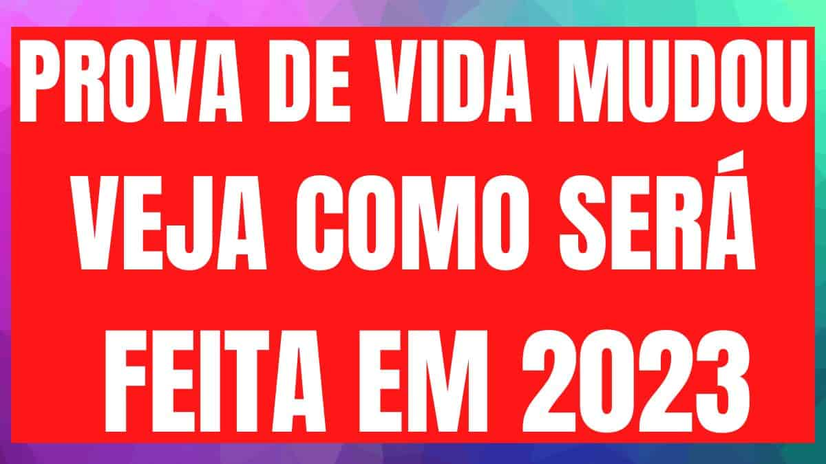 PROVA DE VIDA MUDOU VEJA COMO SERA FEITA EM 2023 1