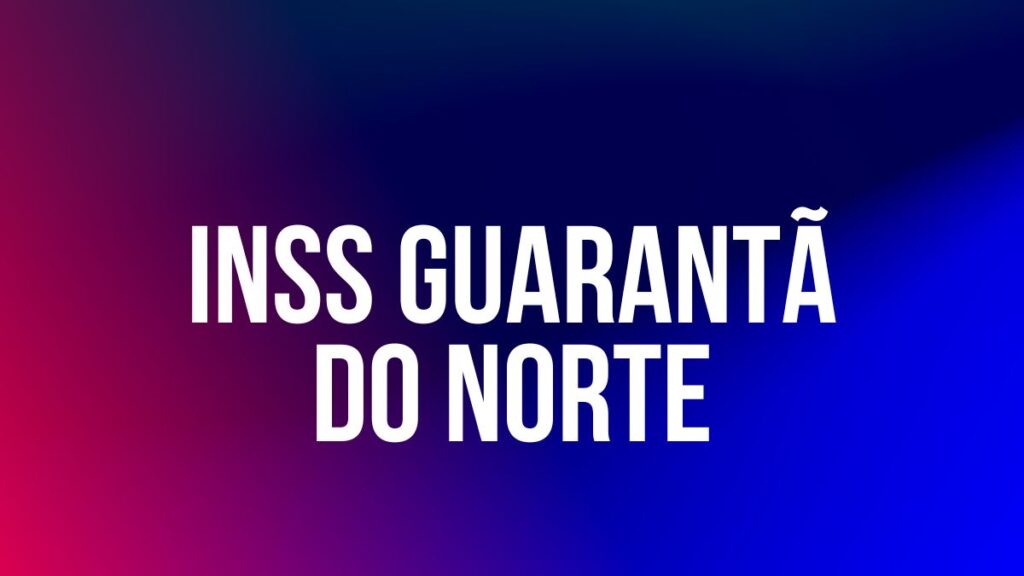 INSS GUARANTÃ DO NORTE