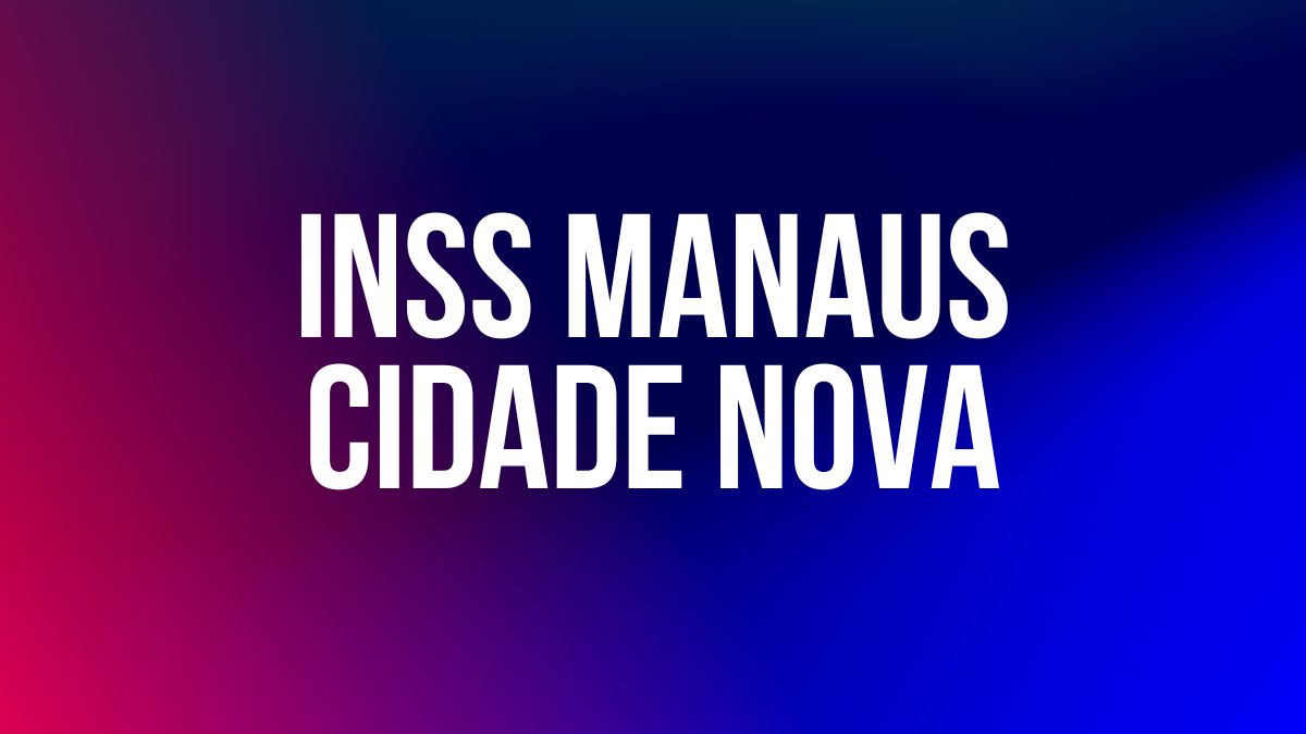 INSS MANAUS CIDADE NOVA