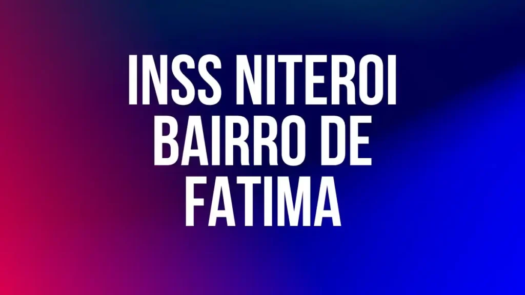 INSS Niteroi Bairro de Fatima