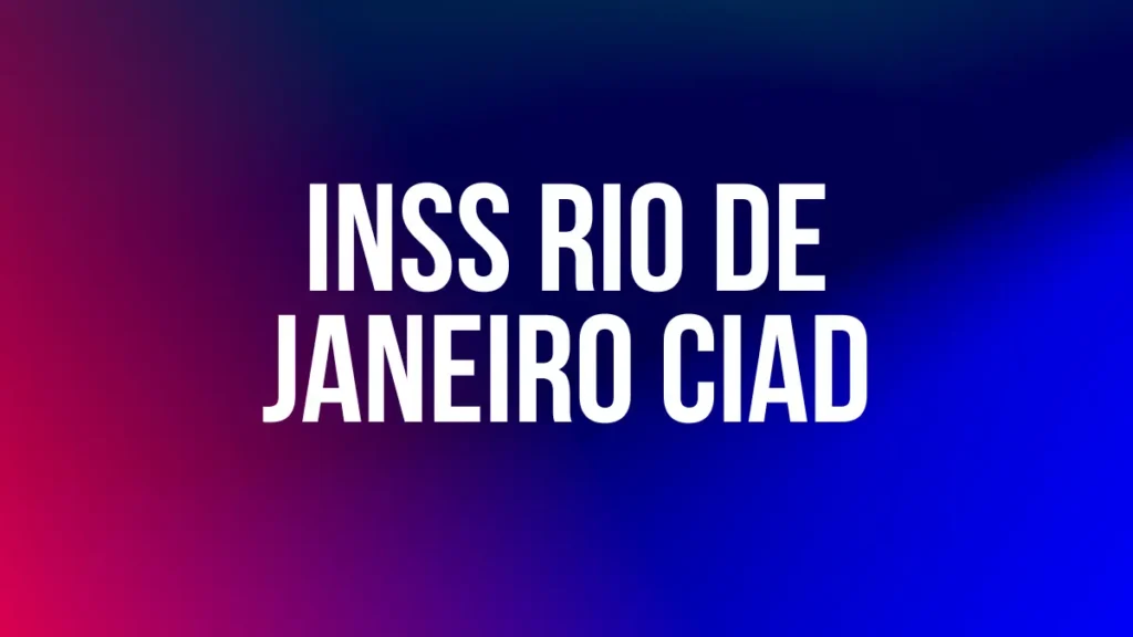 INSS Rio de Janeiro CIAD
